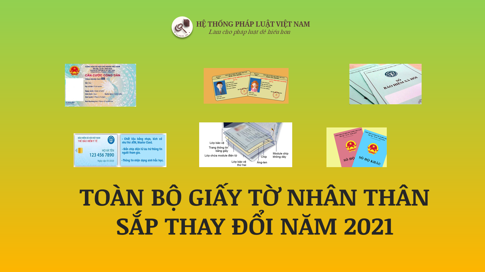 Toàn bộ giấy tờ nhân thân sắp thay đổi, cả nước hưởng lợi trong năm 2021