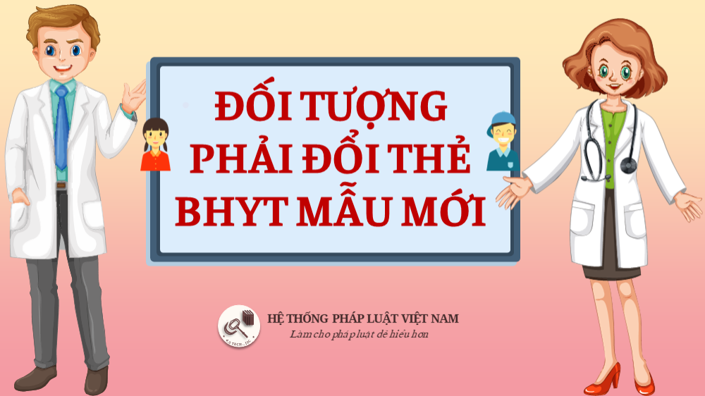 Đối tượng phải đổi thẻ bảo hiểm y tế (BHYT) mẫu mới