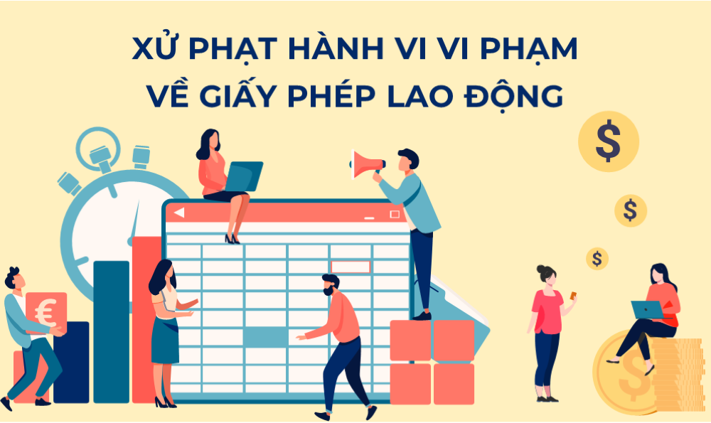 Xử phạt hành vi vi phạm về giấy phép lao động