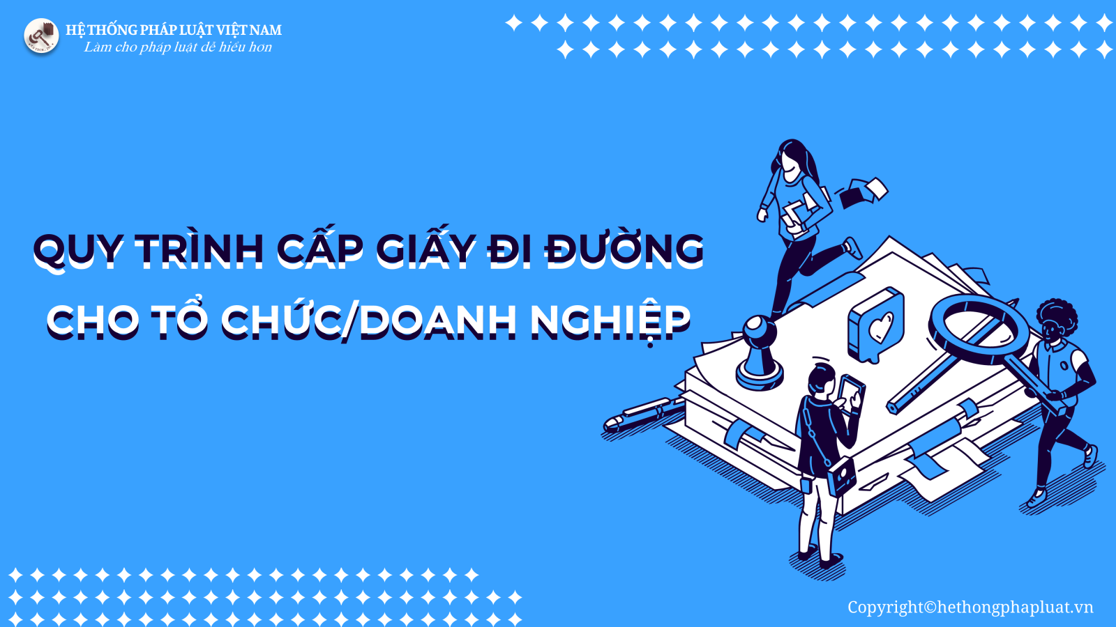 Quy trình cấp giấy đi đường cho tổ chức/doanh nghiệp